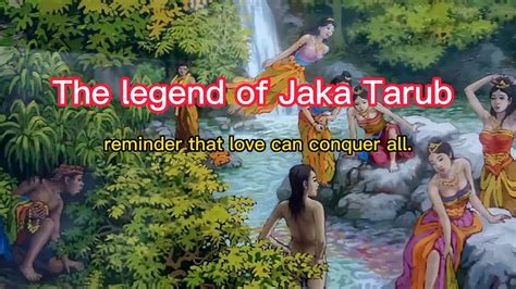 Jaka Tarub:  The Mythical Tale of Love, Deception, and Divine Intervention!