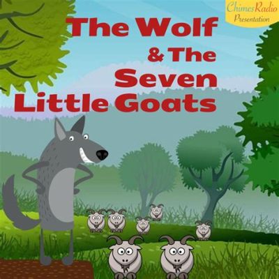  The Wolf and the Seven Little Kids - An Enduring Tale of Deception, Courage, and Family Bonds!